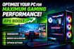 optimize your PC for maximum gaming performance and fps