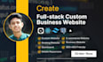 build high quality, custom, fullstack, business website fast