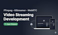 do ffmpeg gstreamer webrtc video streaming development