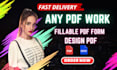 fix or design a fillable PDF form, editable PDF