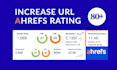 increase url rating ahrefs ur 80 plus quickly