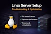 setup troubleshoot and optimize your linux server