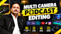 professionally edit multi camera podcast and youtube videos