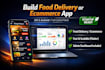 build flutter mobile app for food delivery or ecommerce with admin dashboard