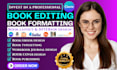 do book formatting, book editing, typesetting, developmental editing and layout