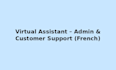 handle customer support and sales assistant english and french