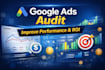 audit your google ads campaign and improve performance