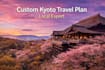custom kyoto travel plan by local expert