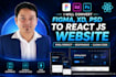 convert figma, xd, psd to responsive react js website