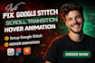 fix google stitch scroll transition effects setup go ogle stitch hover animation