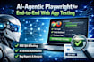 do QA with ai agentic playwright for end to end web app testing