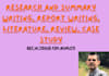 research and summary writing, report writing, literature, review, case study