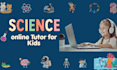 teach your kid science, biology and english