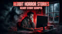 write viral reddit horror stories script for youtube
