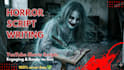 write scary horror youtube scripts for storytellers