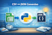 convert CSV and json files using python