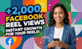 provide 2000 real facebook reels views and organic promotion