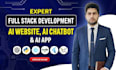do full stack development, ai website, ai chatbot, ai app