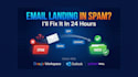 urgently fix email deliverability and spam issues