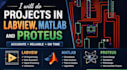 do projects in labview , matlab and proteus