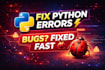 fix python errors, debug your code, and solve bugs fast