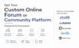 get your custom online forum or community platform designed and developed