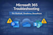 fix microsoft 365 issues outlook onedrive sharepoint teams