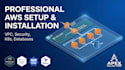 provide professional AWS setup, installation, and infrastructure configuration