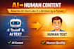 rewrite ai generated content into human, engaging text