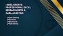 create professional excel spreadsheets and data analysis