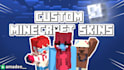 make a custom minecraft skin for you