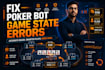 fix poker bot game state detection and data accuracy issues