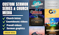 create sermon bumper video, church intro, countdown and preroll video