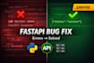 fix complex fastapi bugs and backend issues in python