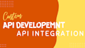 do custom API development, API integration and automation