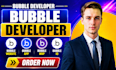 do bubble website, bubble app, bubble mvp, bubble io as bubble developer