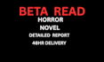 beta read your horror novel detailed report in 48hr