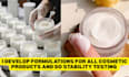 develop formulations for all cosmetic products and do stability testing