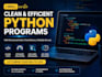 write clean and efficient python programs