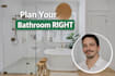 consult your bathroom remodel layout and design