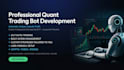 develop hft bots, quant trading systems, and market automation