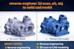 reverse engineer 3d scan, stl, obj to solid cad model and precise cad model stl