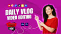 do professional youtube video editing for daily vlogs