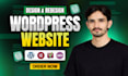 built, design or redesign wordpress business, ecommerce and develop blog website