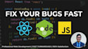 fix bugs and errors in your react, nodejs, or javascript app