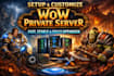 setup and customize wow private server, fast, stable and fully optimized