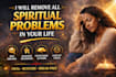 remove all spiritual problems in your life