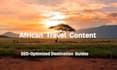 write SEO optimised african travel and destination guides