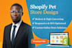 design a professional pet shopify store or pet care website