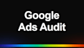 google ads audit and optimization for your service businesses